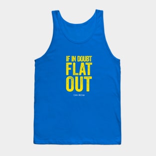 If In Doubt Flat Out - Yellow Text. Tank Top